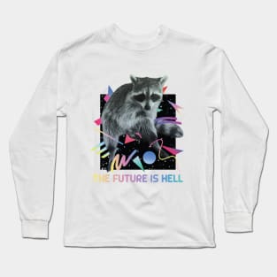 tHe FuTuRe iS hEcK! Long Sleeve T-Shirt